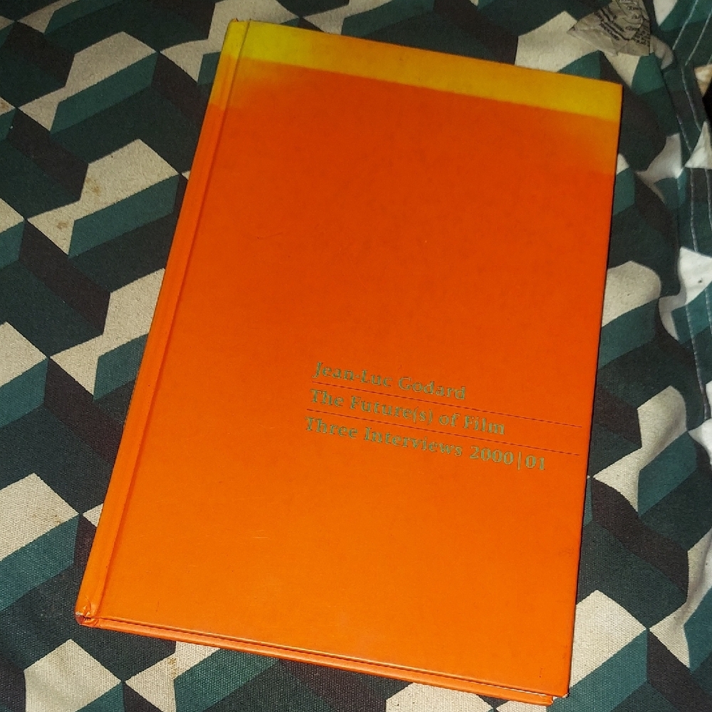 THE FUTURE(S) OF FILM. THREE INTERVIEWS 2000/01 - BY JEAN-LUC GODARD